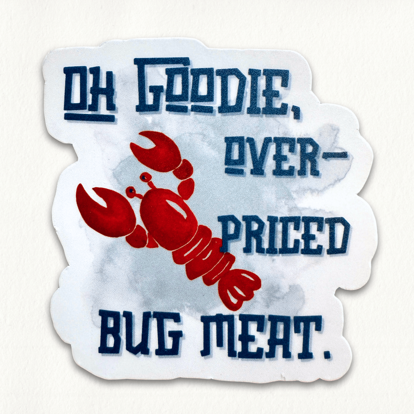 Funny Lobster Sticker, Over - priced Bug Meat - The Watercolor Nest
