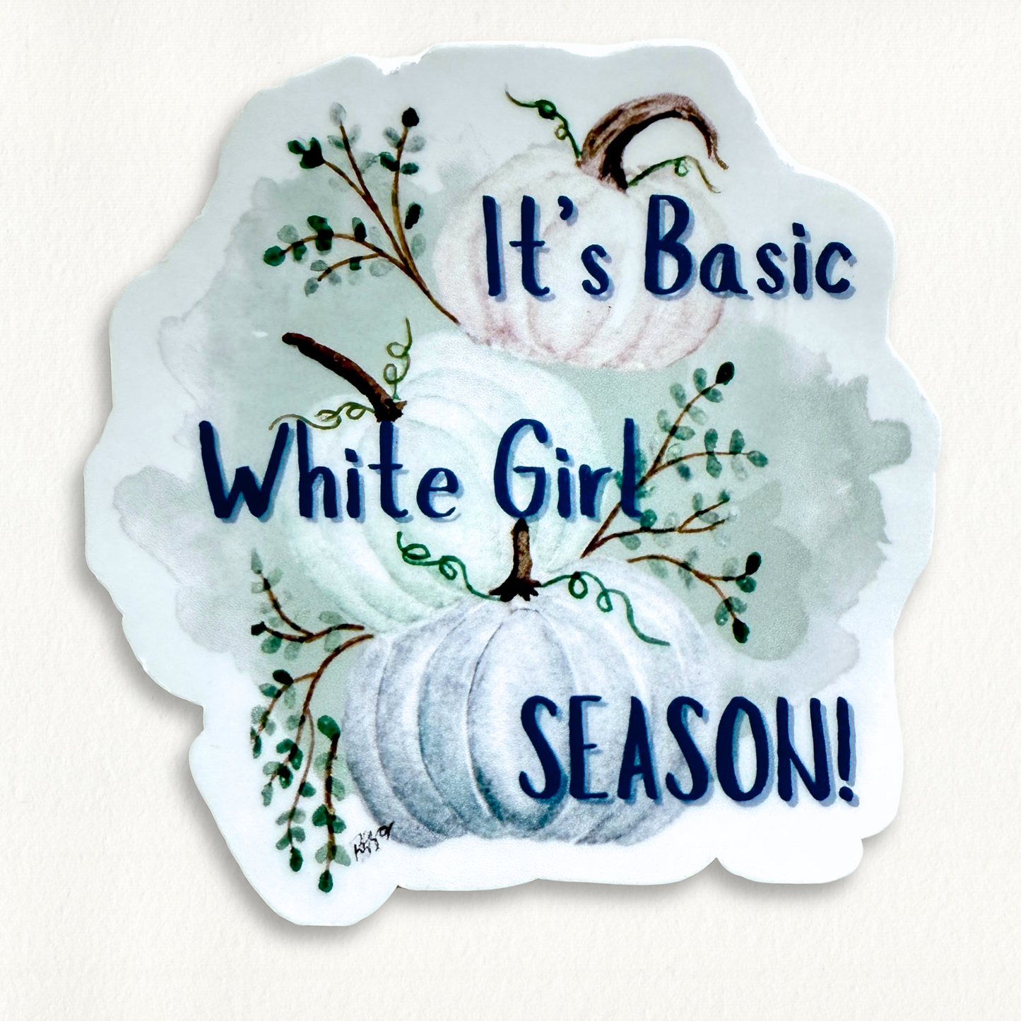 It's Basic White Girl Season Funny Fall Vinyl Sticker