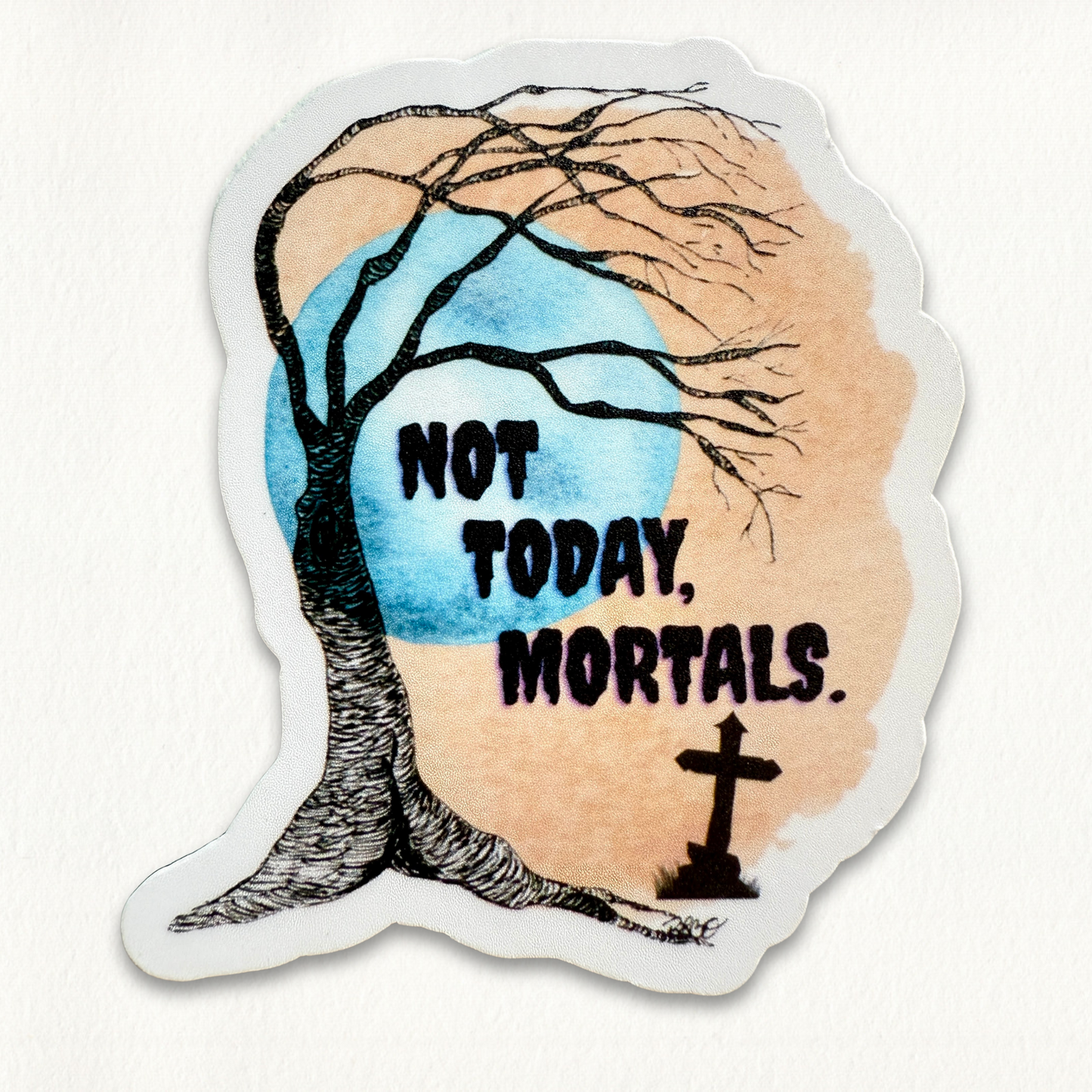 Sarcastic Gothic Watercolor Vinyl Sticker Not Today, Mortals